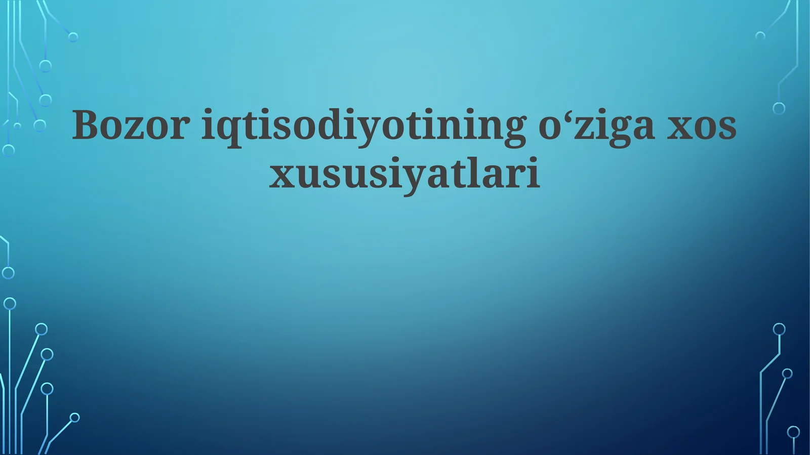 Bozor iqtisodiyotining o‘ziga xos xususiyatlari