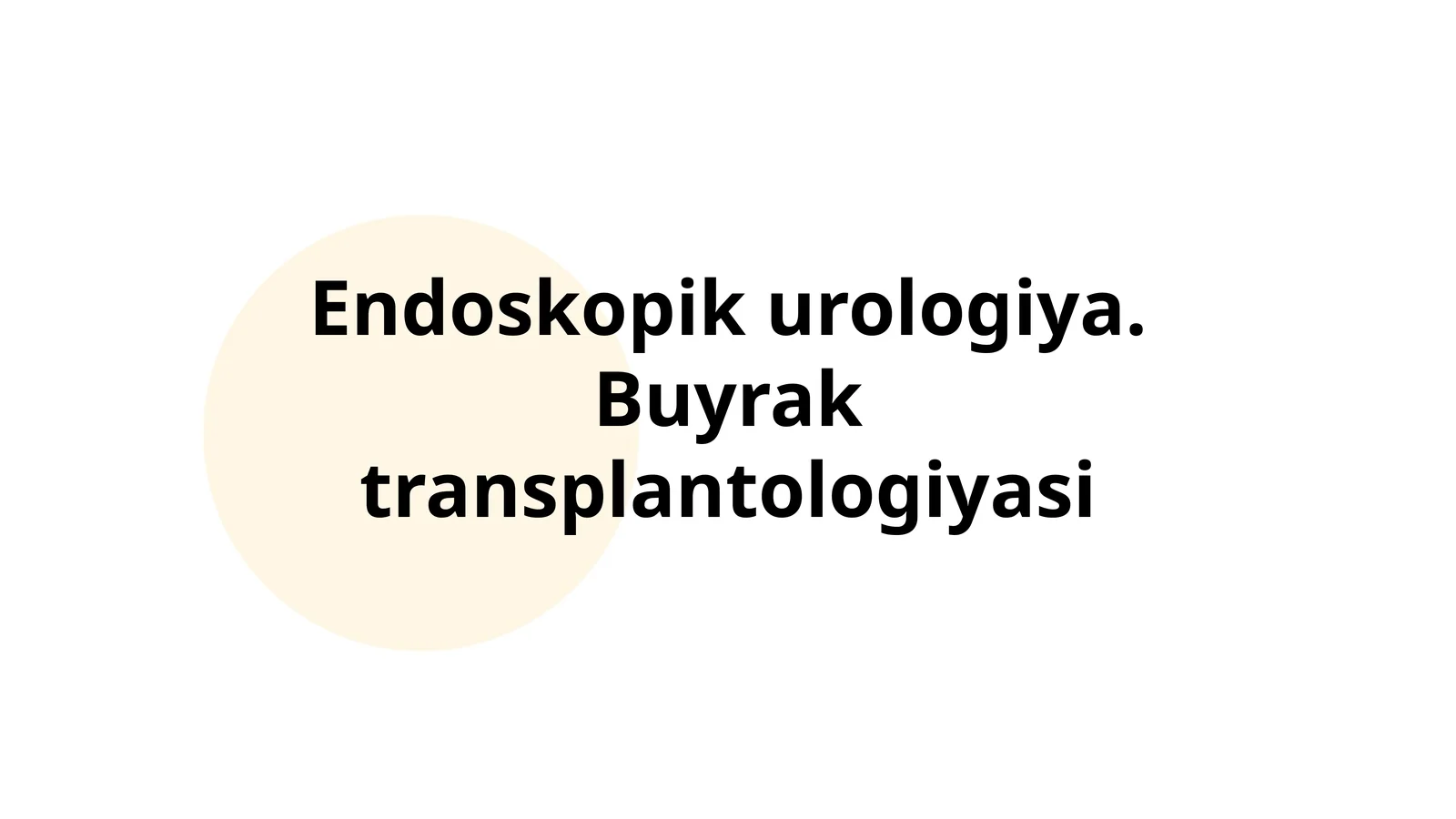 Endoskopik urologiya. Buyrak transplantologiyasi
