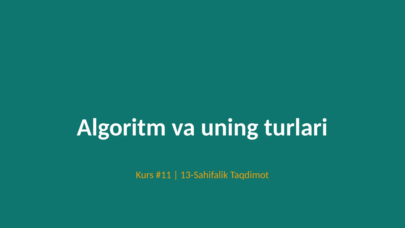 Algoritm va uning turlari