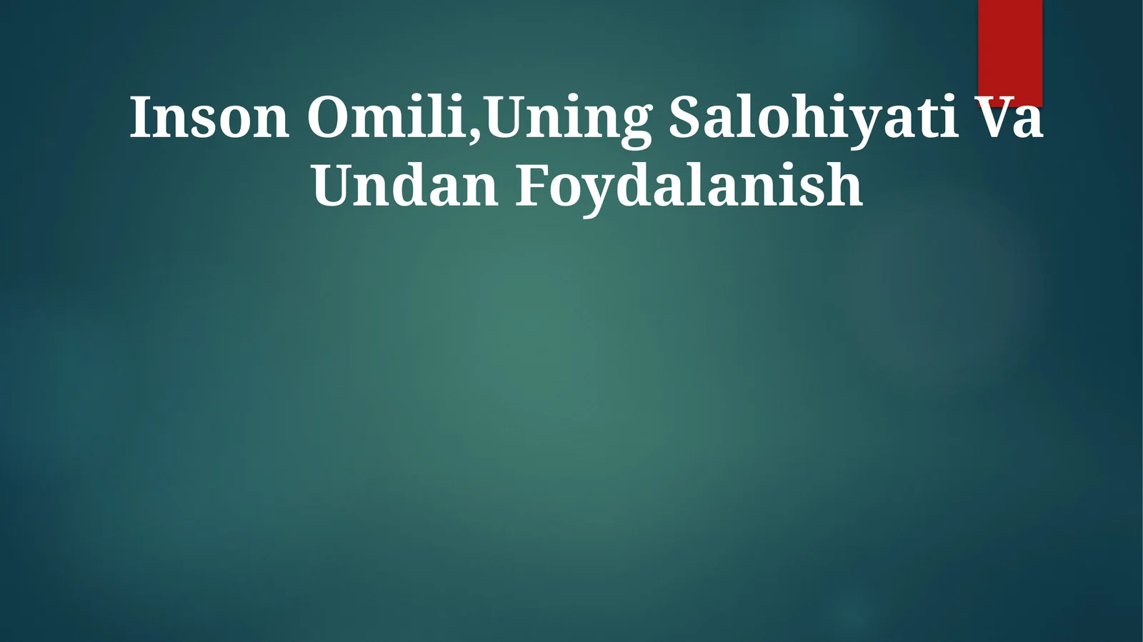 Inson Omili,Uning Salohiyati Va Undan Foydalanish