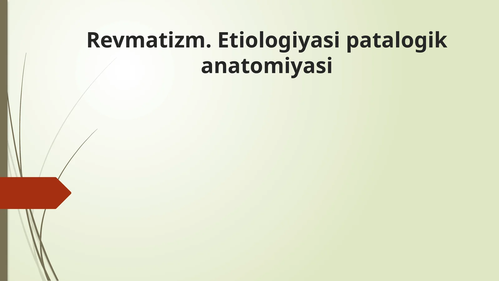 Revmatizm.Etiologiyasi patologikanatomiyasi
