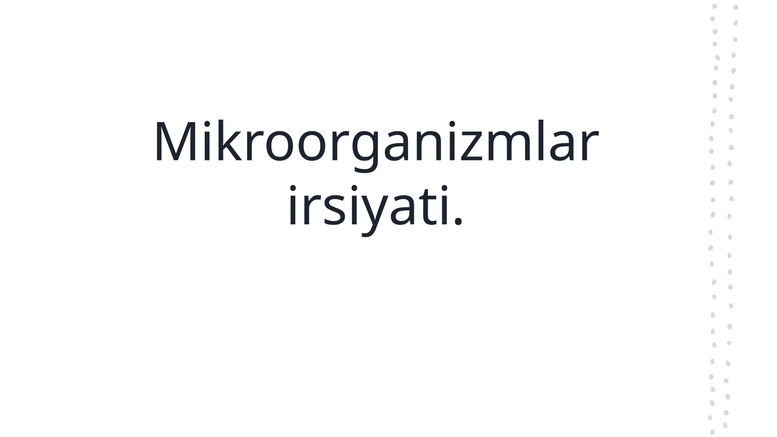 Mikroorganizmlar irsiyati.