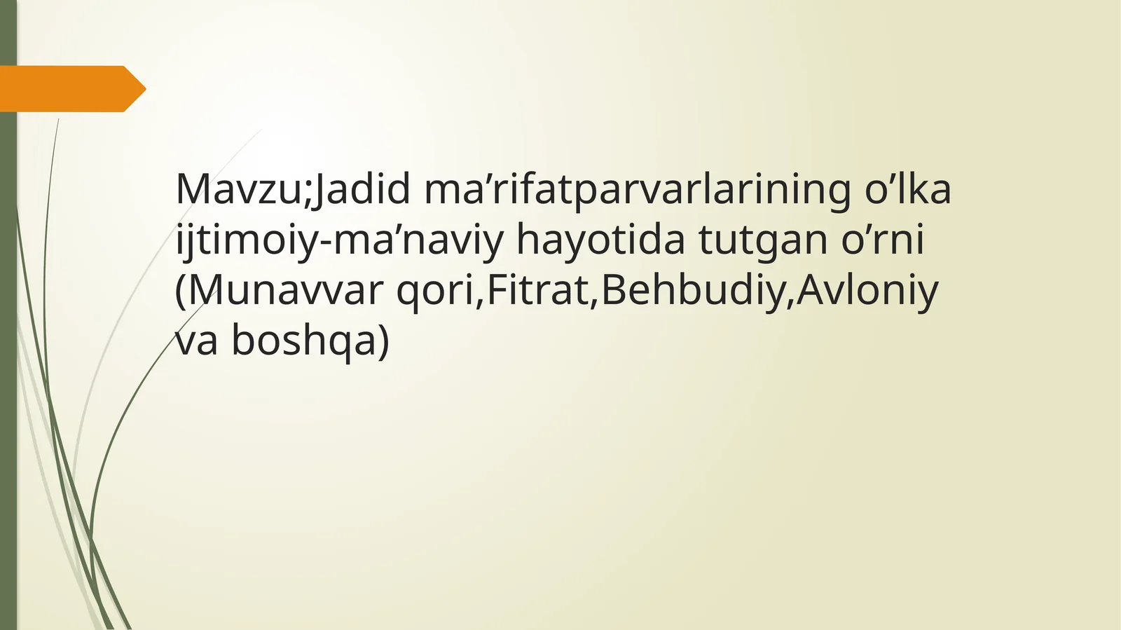 Jadidma’rifatparvarlariningo’lkaijtimoiy-ma’naviyhayotidatutgano’rni(Munavvarqori,Fitrat,Behbudiy,Avloniyvaboshqa)
