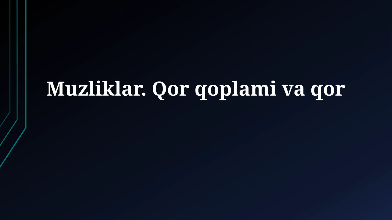 Muzliklar. Qor qoplamivaqor