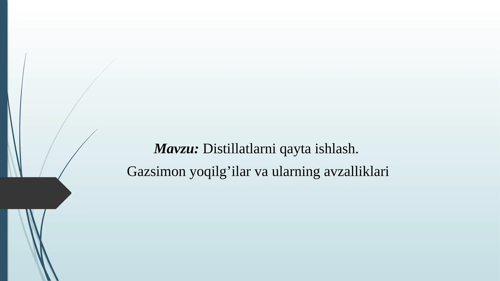 Distillatlarni qayta ishlash. Gazsimon yoqilg’ilar va ularning avzalliklari