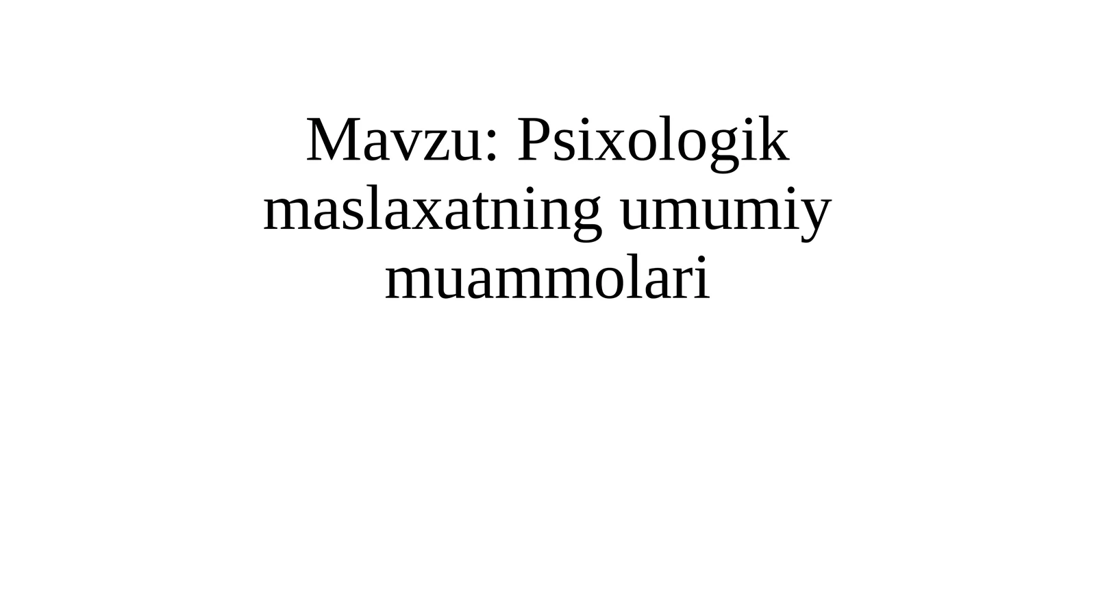 Psixologik maslahatning umumiy muammolari