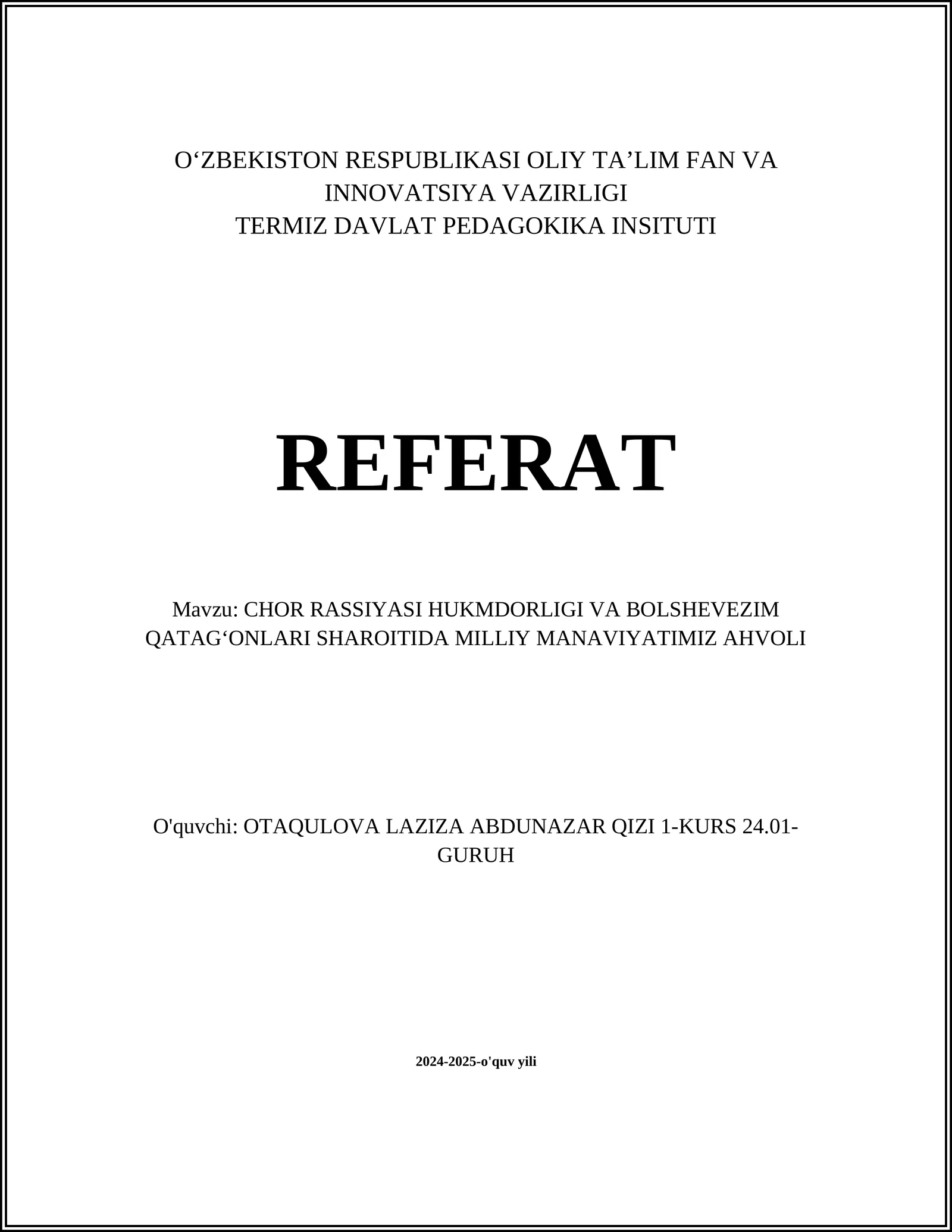 REFERAT: CHOR RASSIYASI HUKMDORLIGI VA BOLSHEVEZIM QATAGʻONLARI SHAROITIDA MILLIY MANAVIYATIMIZ AHVOLI