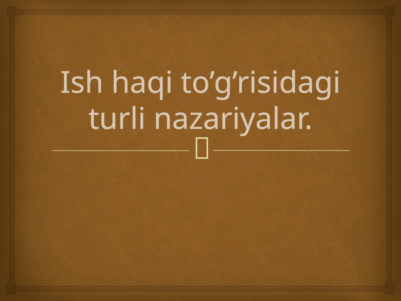 Ish haqito’g’risidagi turlar