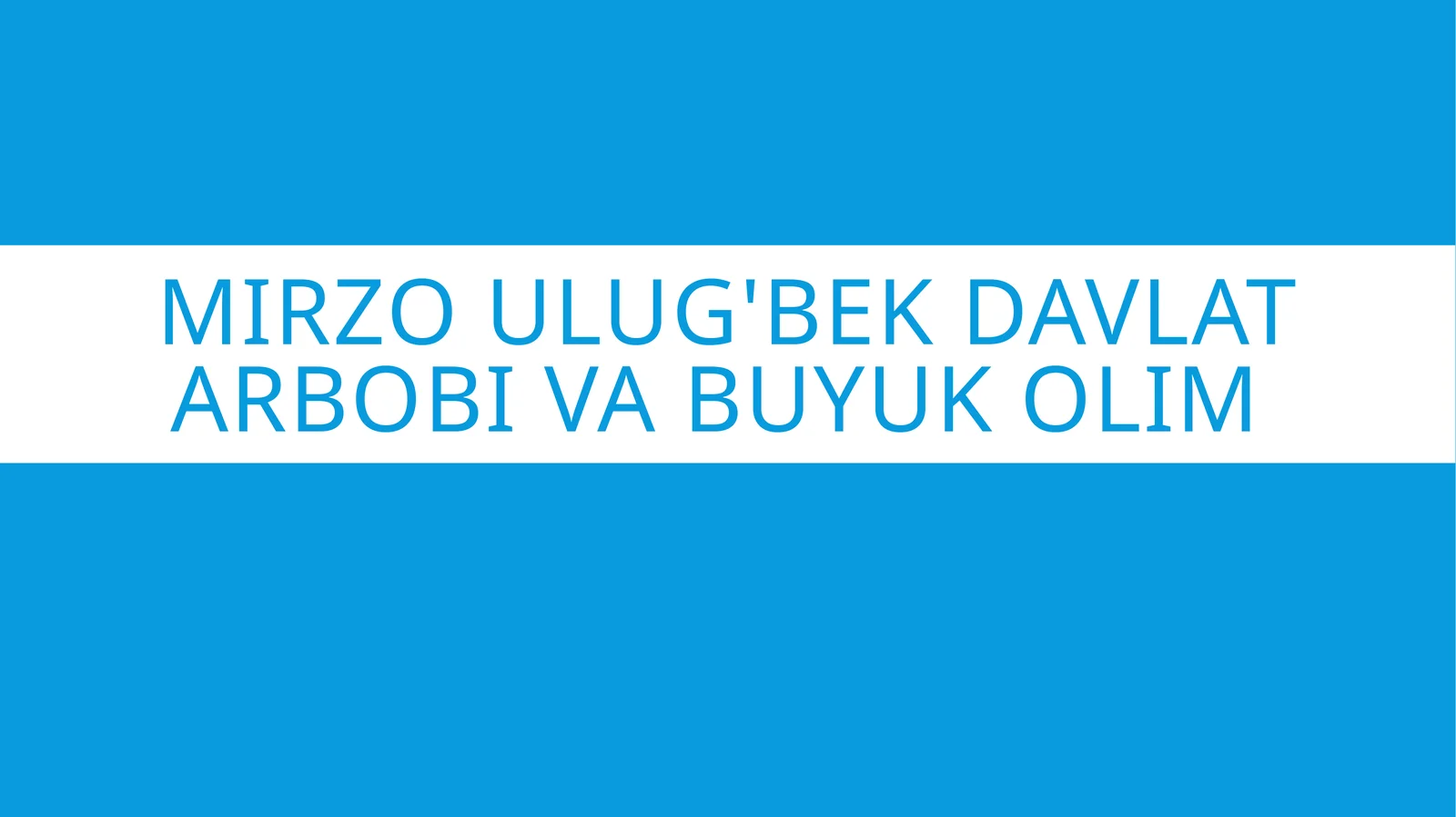 Mirzo Ulug'bek Davlat arbobi va buyuk olim ...