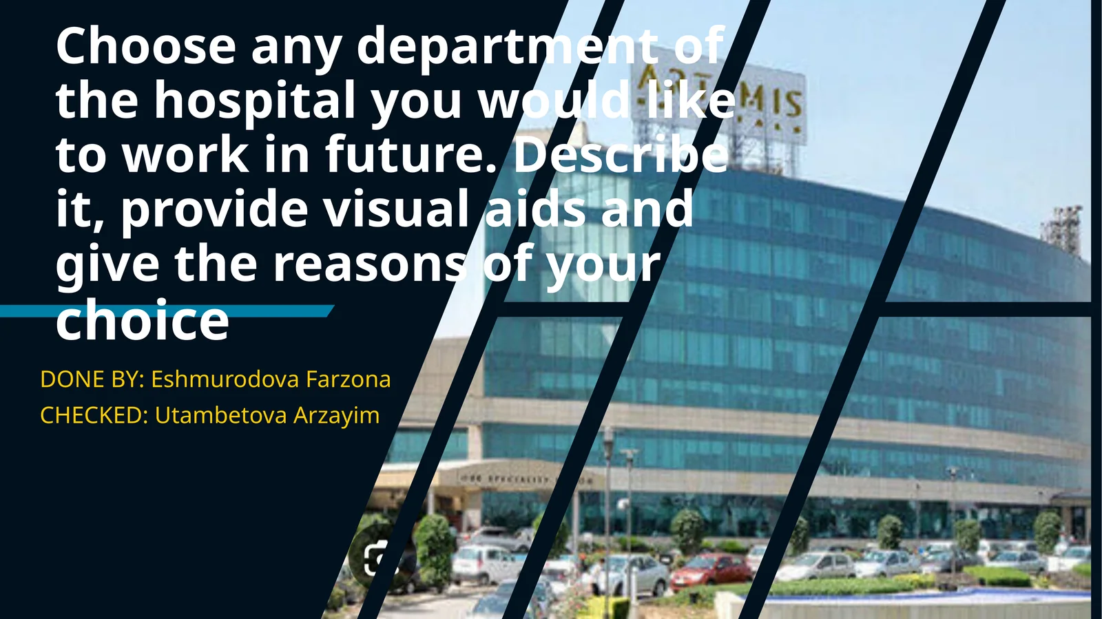 Choose any department of the hospital you would like to work in future. Describe it, provide visual aids and give the reasons of your choice