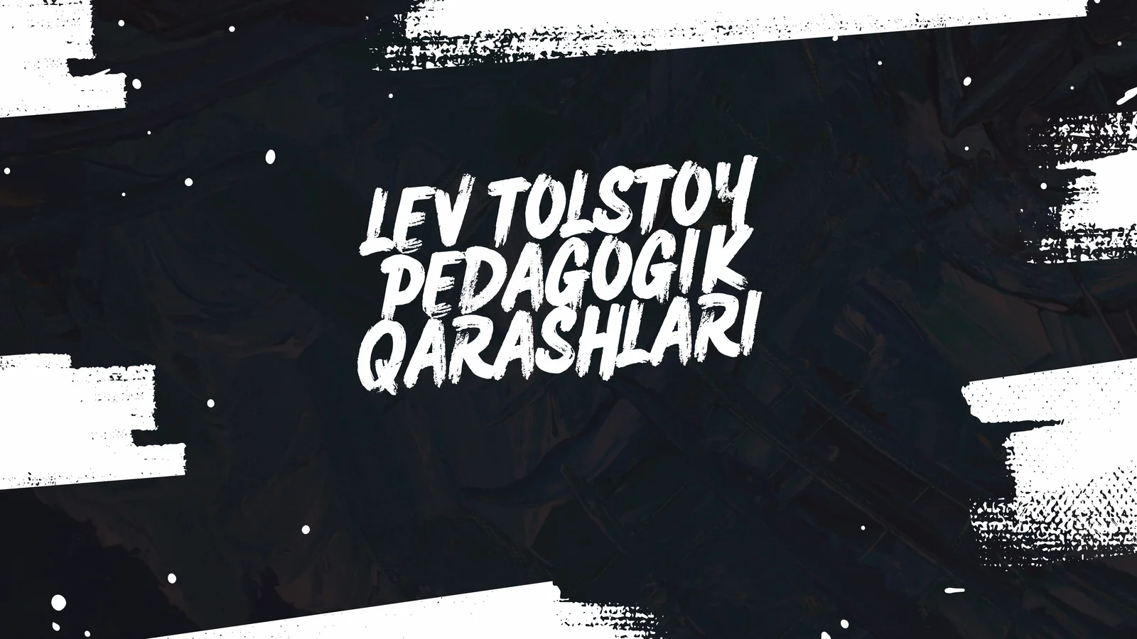 LEV TOLSTOY PEDAGOGIK QARASHLARI