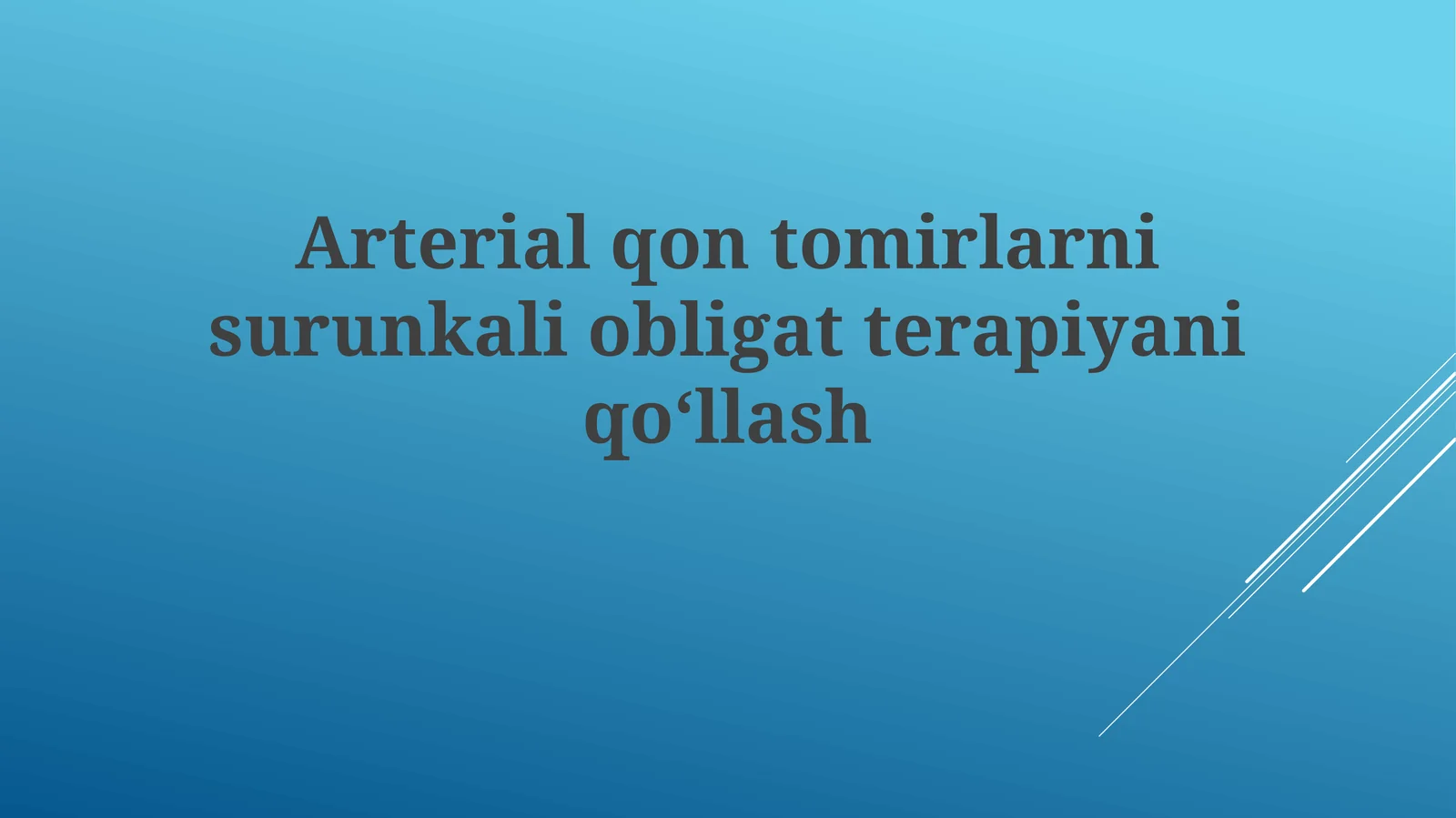 Arterial qon tomirlari ni surunkali obligat terapiyani qo‘llash
