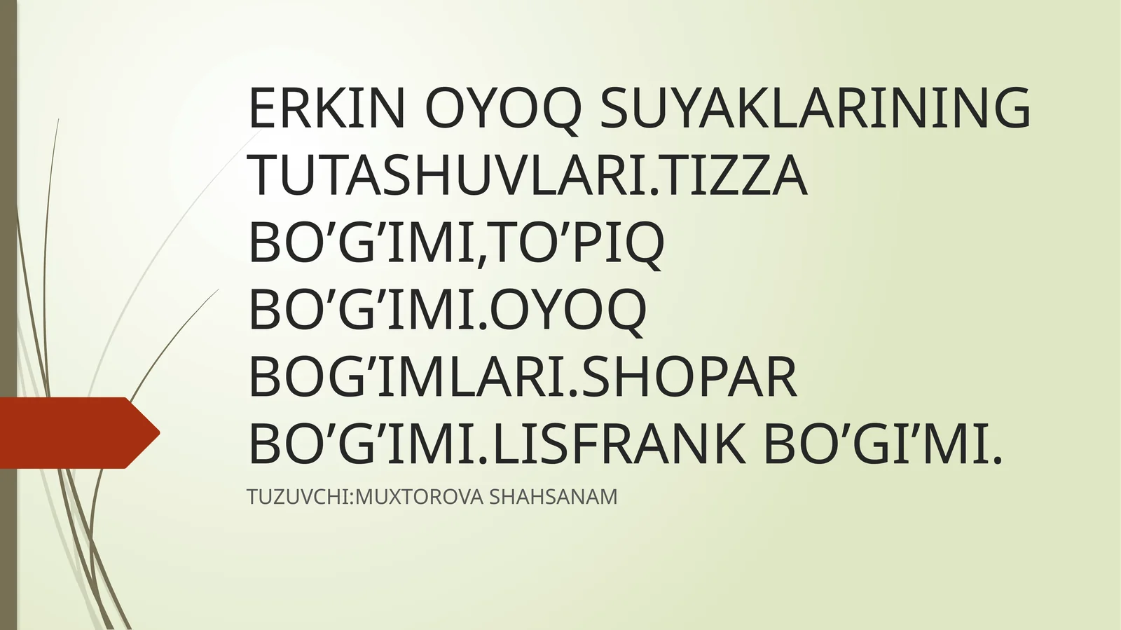 ERKIN OYOQ SUYAKLARINING TUTASHUVLARI