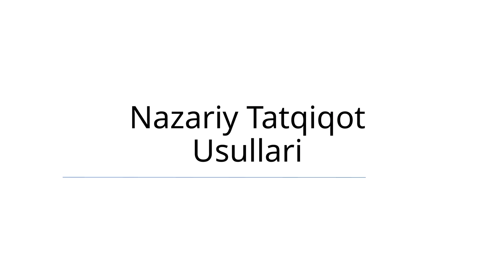 Nazariy Tatqiqot Usullari