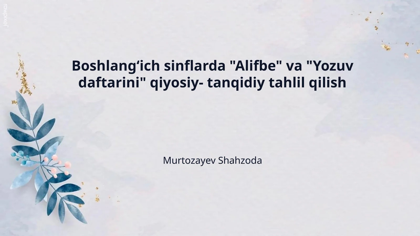 Boshlangʻich sinflarda "Alifbe" va "Yozuv daftarini" qiyosiy- tanqidiy tahlil qilish