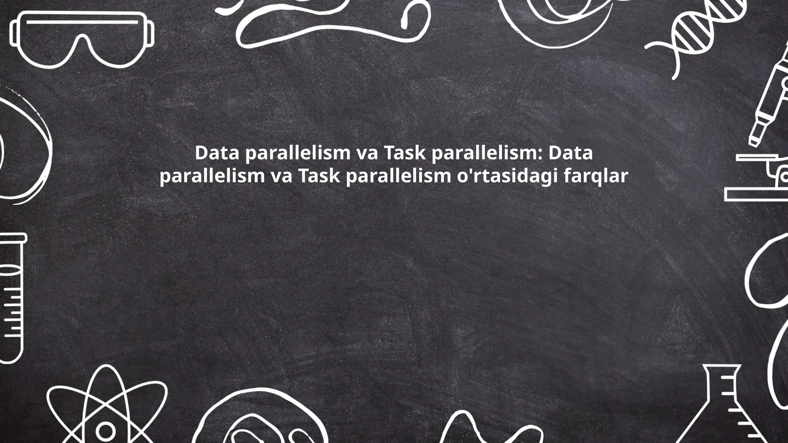 Data parallelism va Task parallelism: Data parallelism va Task parallelism o'rtasidagi farqlar