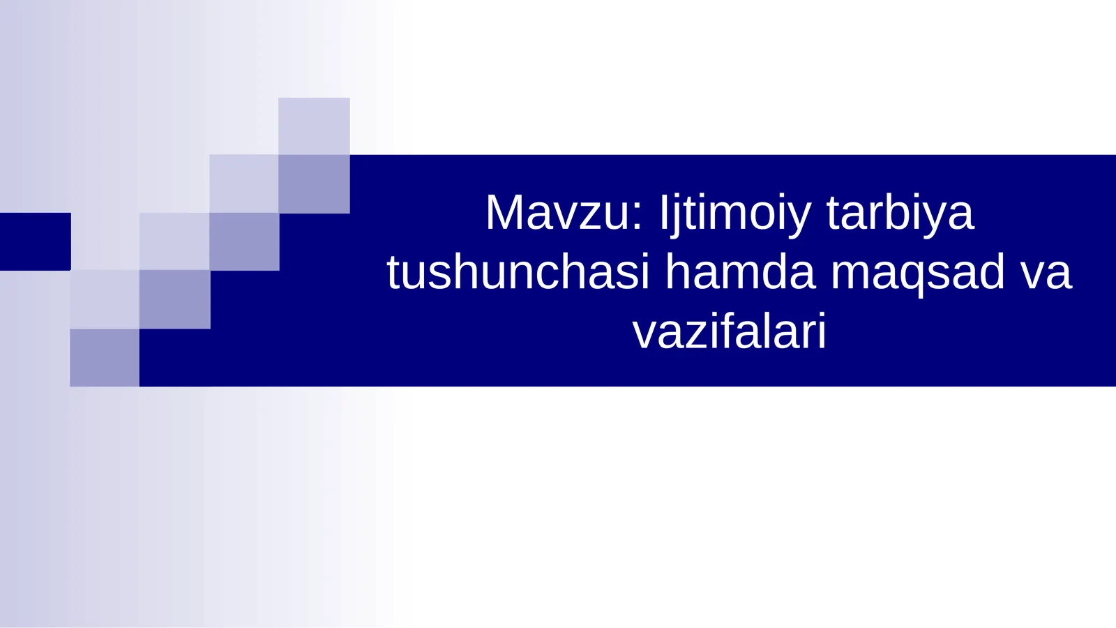 Ijtimoiy tarbiya tushunchasi hamda maqsad va vazifalari