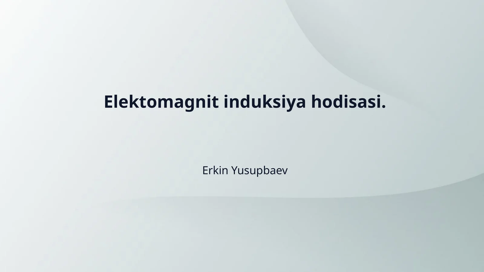 Elektomagnit induksiya hodisasi.