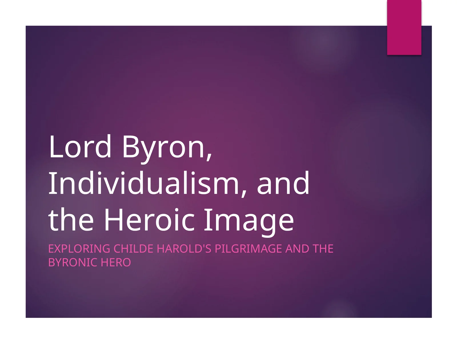 Lord Byron, Individualism, and the Heroic Image