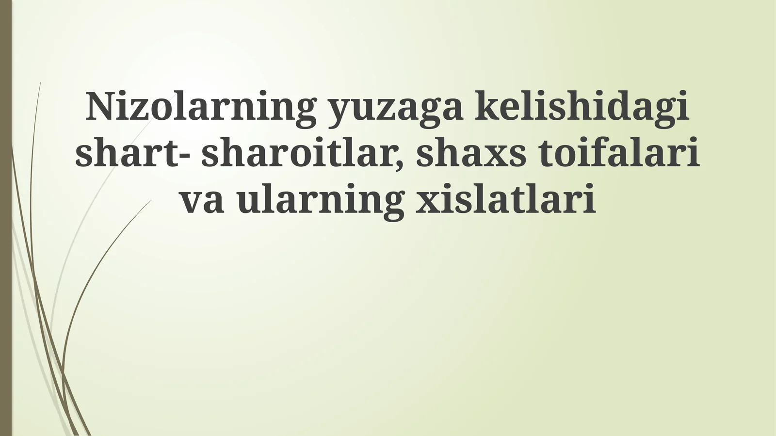 Nizolarning yuzaga kelishidagi shart-sharoitlar, shaxs toifalar va ularning xislatlari