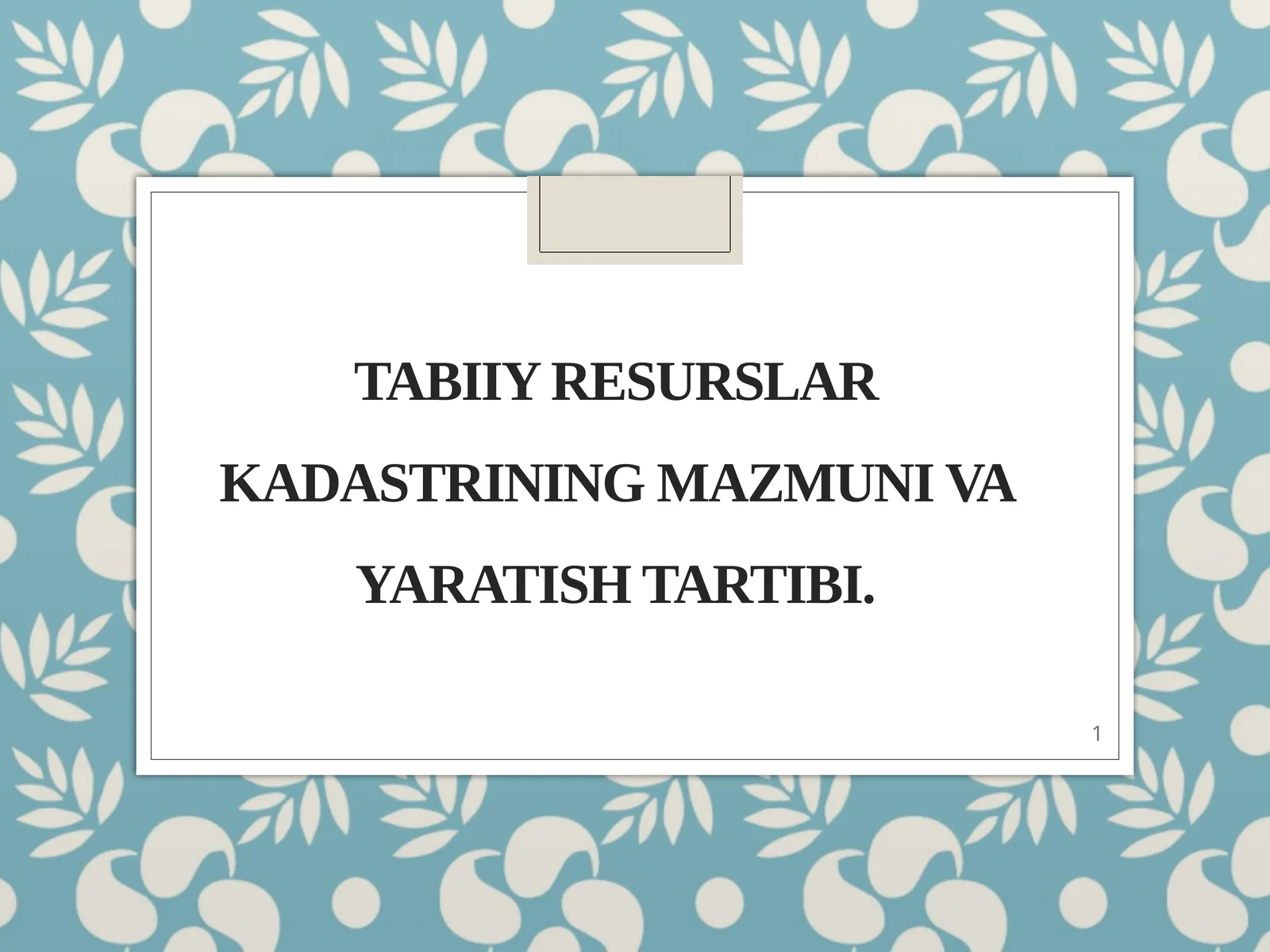 Tabiiy resurslar kadastrining mazmuni va yaratish tartibi.