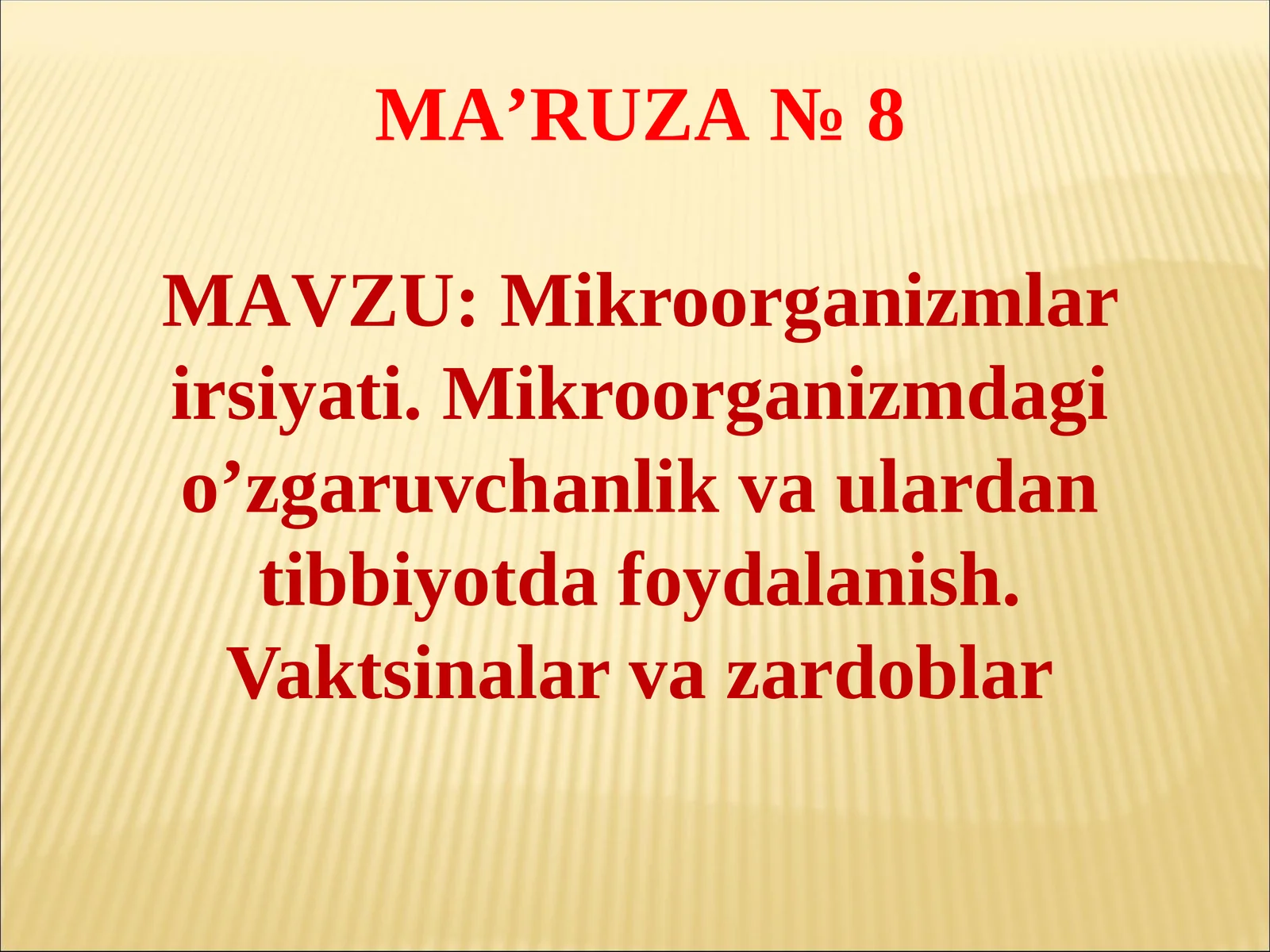 Mikroorganizmlarirsiyati.Mikroorganizmdagioʼzgaruvchanlikvaulardantibbiyotdafoydalanish.Vaktsinalarvazardoblar