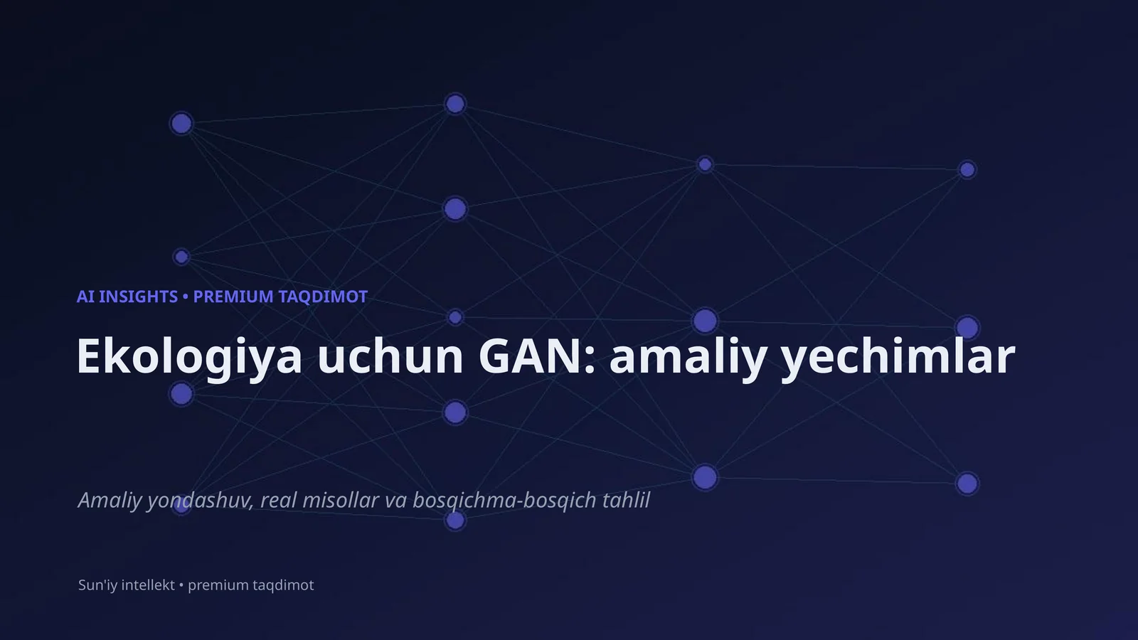 Ekologiya uchun GAN: amaliy yechimlar