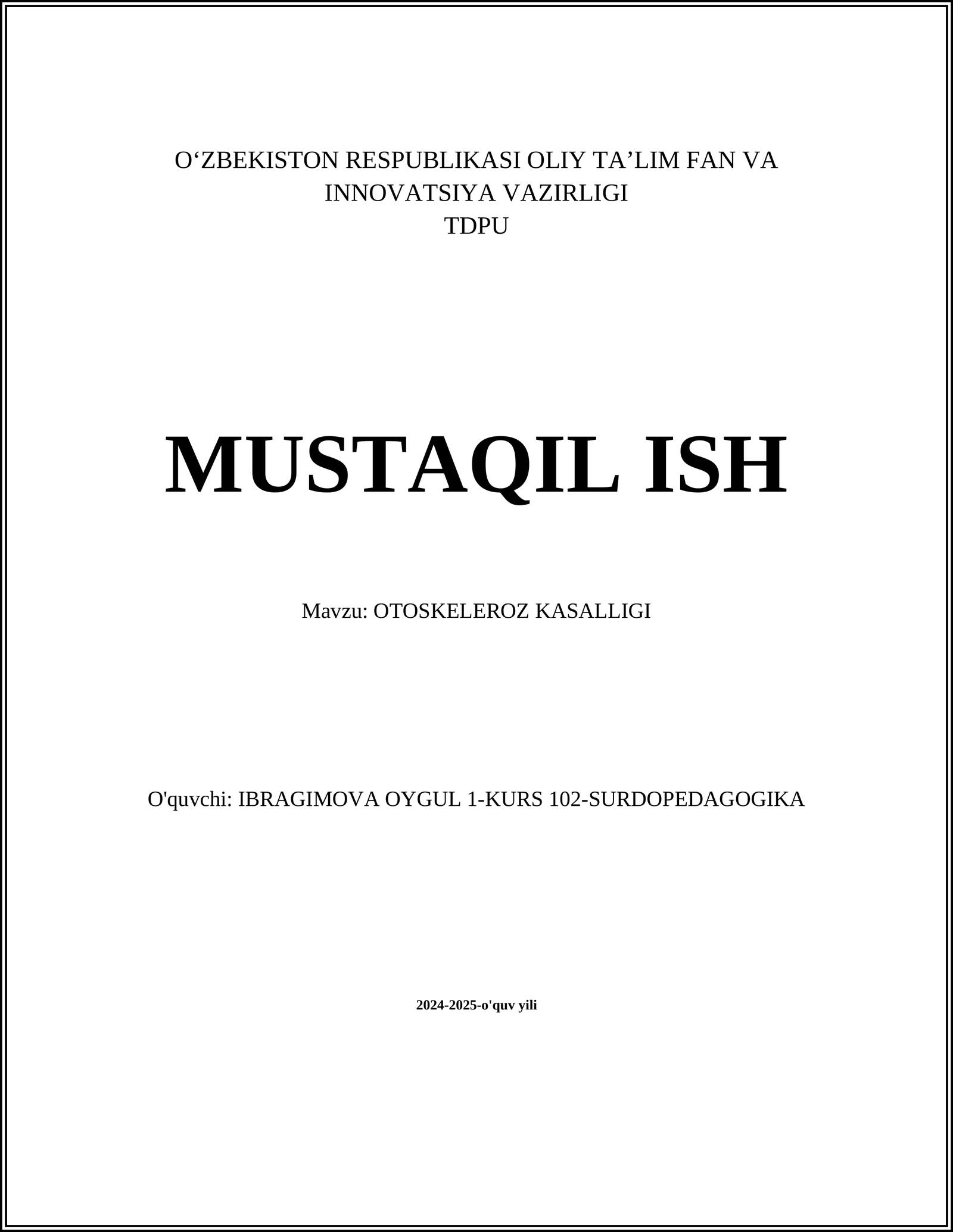 MUSTAQIL ISH Mavzu: OTOSKELEROZ KASALLIGI