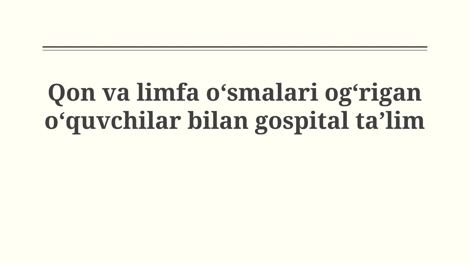 Qon va limfa oʻsmalari ogʻrigan oʻquvchilar bilangospitaltaʼlim