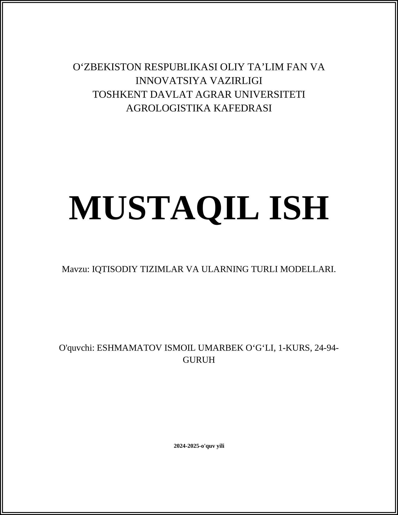 MUSTAQIL ISH Mavzu: IQTISODIY TIZIMLAR VA ULARNING TURLI MODELLARI