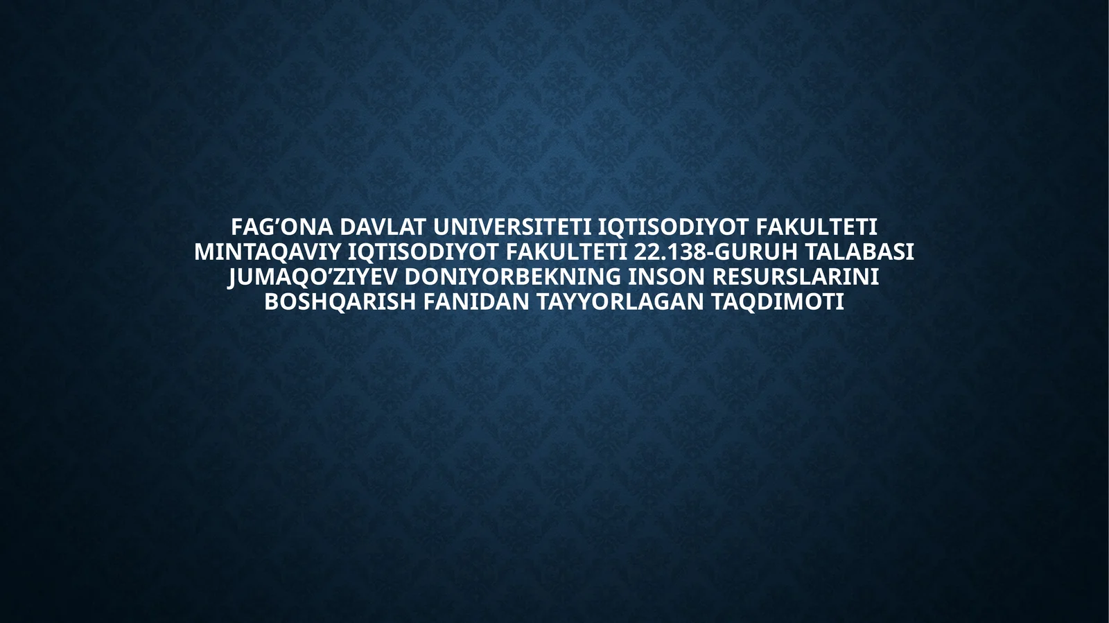 FAG’ONA DAVLAT UNIVERSITETI IQTISODIYOT FAKULTETI