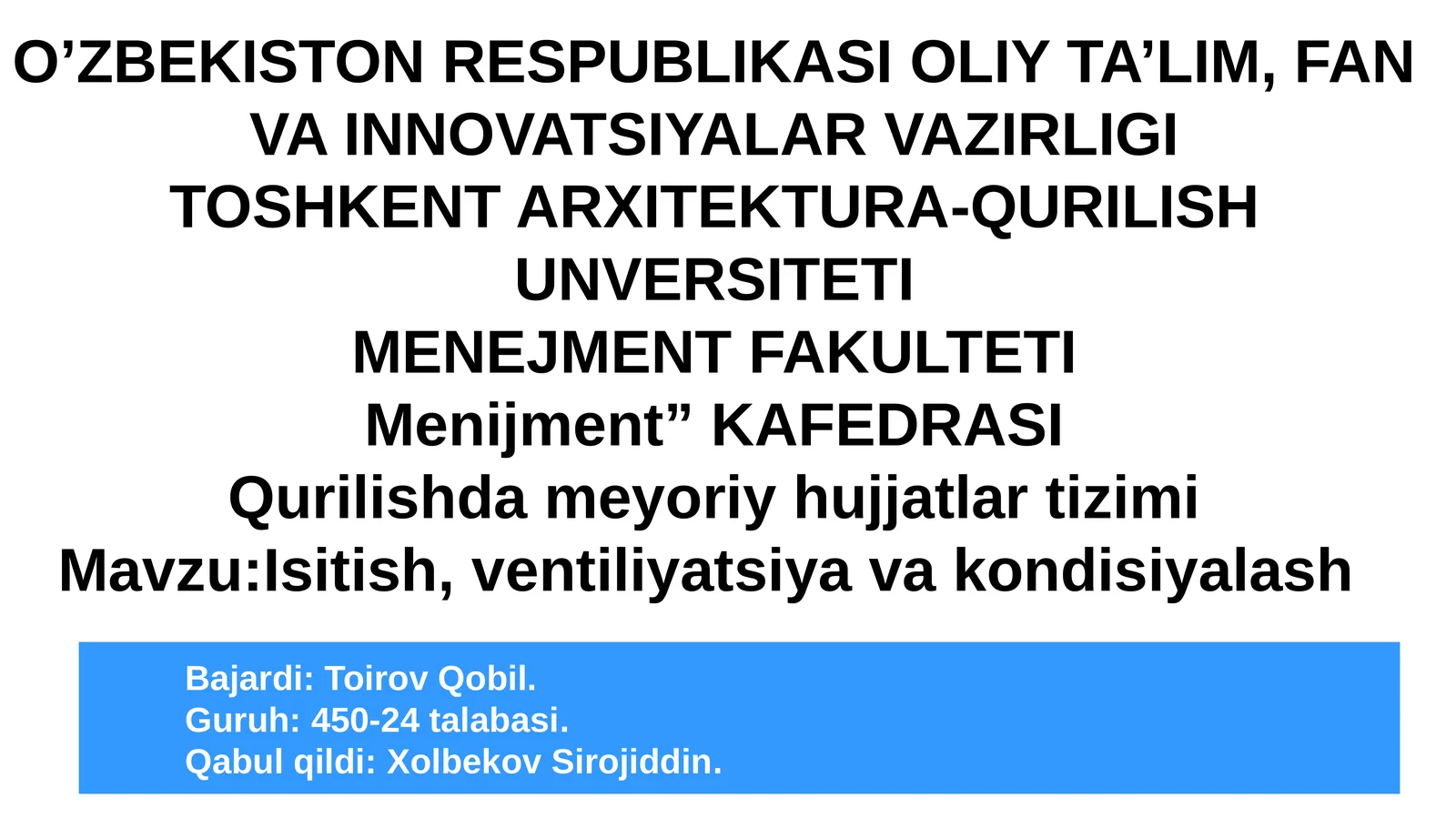 QurilishdameyoriyhujjatlartizimiMavzu:Isitish, ventiliyatsiya va kondisiyalash