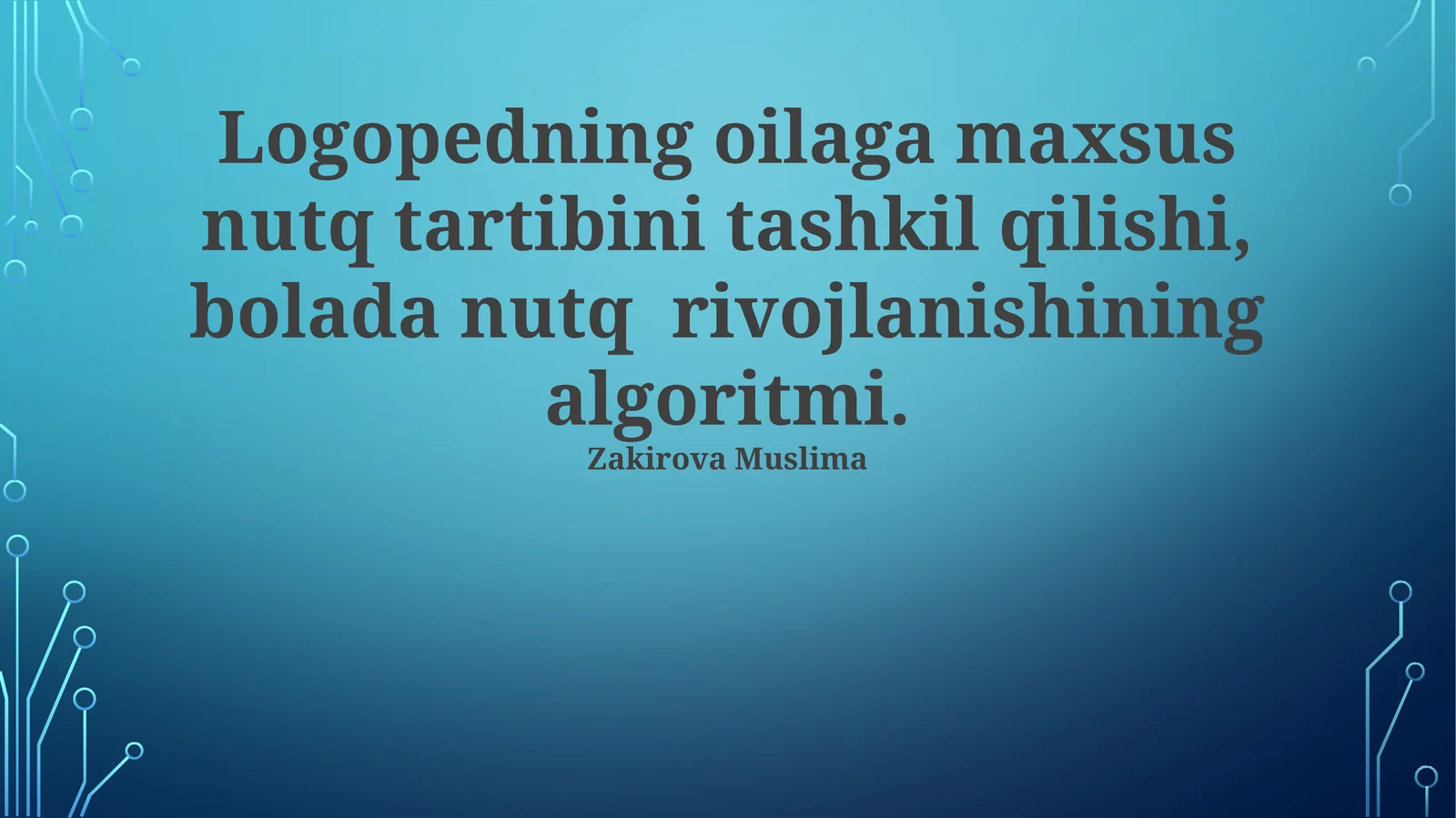 Logopedning oilaga maxsus nutq tartibini tashkil qilishi, bolada nutq rivojlanishining algoritmi