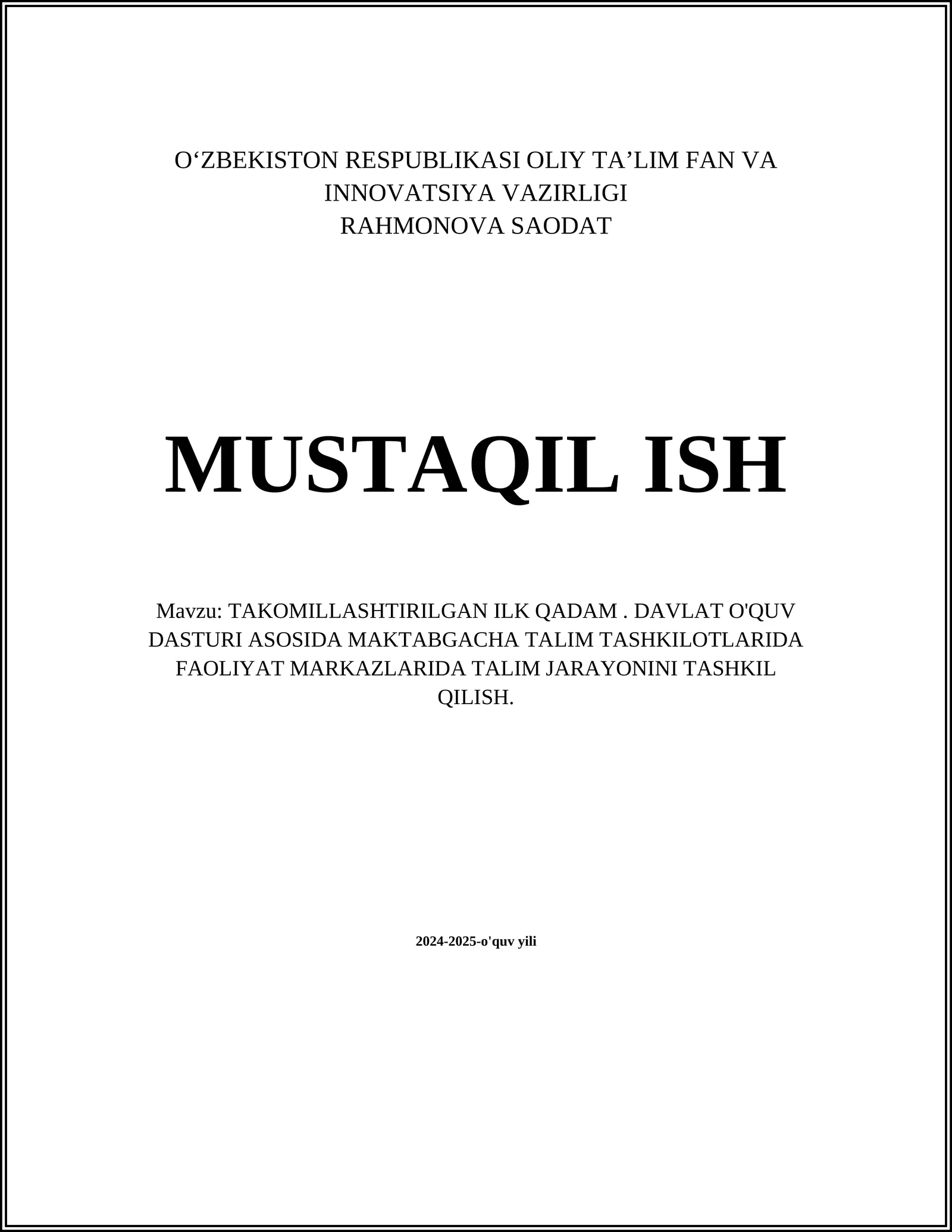 TAKOMILLASHTIRILGAN ILK QADAM. DAVLAT O'QUV DASTURI ASOSIDA MAKTABGACHA TALIM TASHKILOTLARIDA FAOLIYAT MARKAZLARIDA TALIM JARAYONINI TASHKIL QILISH