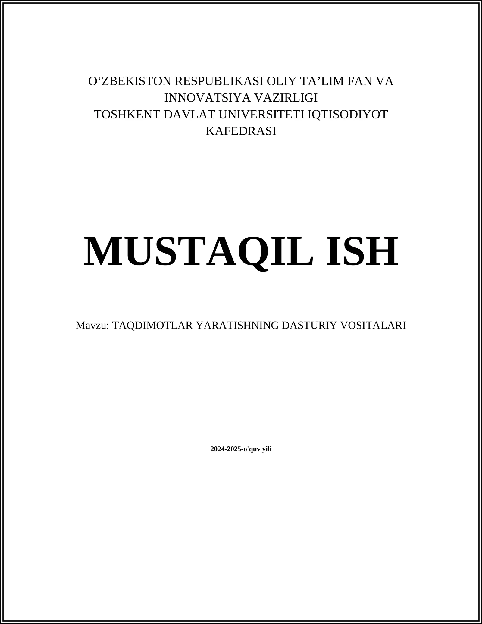 MUSTAQIL ISH Mavzu: TAQDIMOTLAR YARATISHNING DASTURIY VOSITALARI