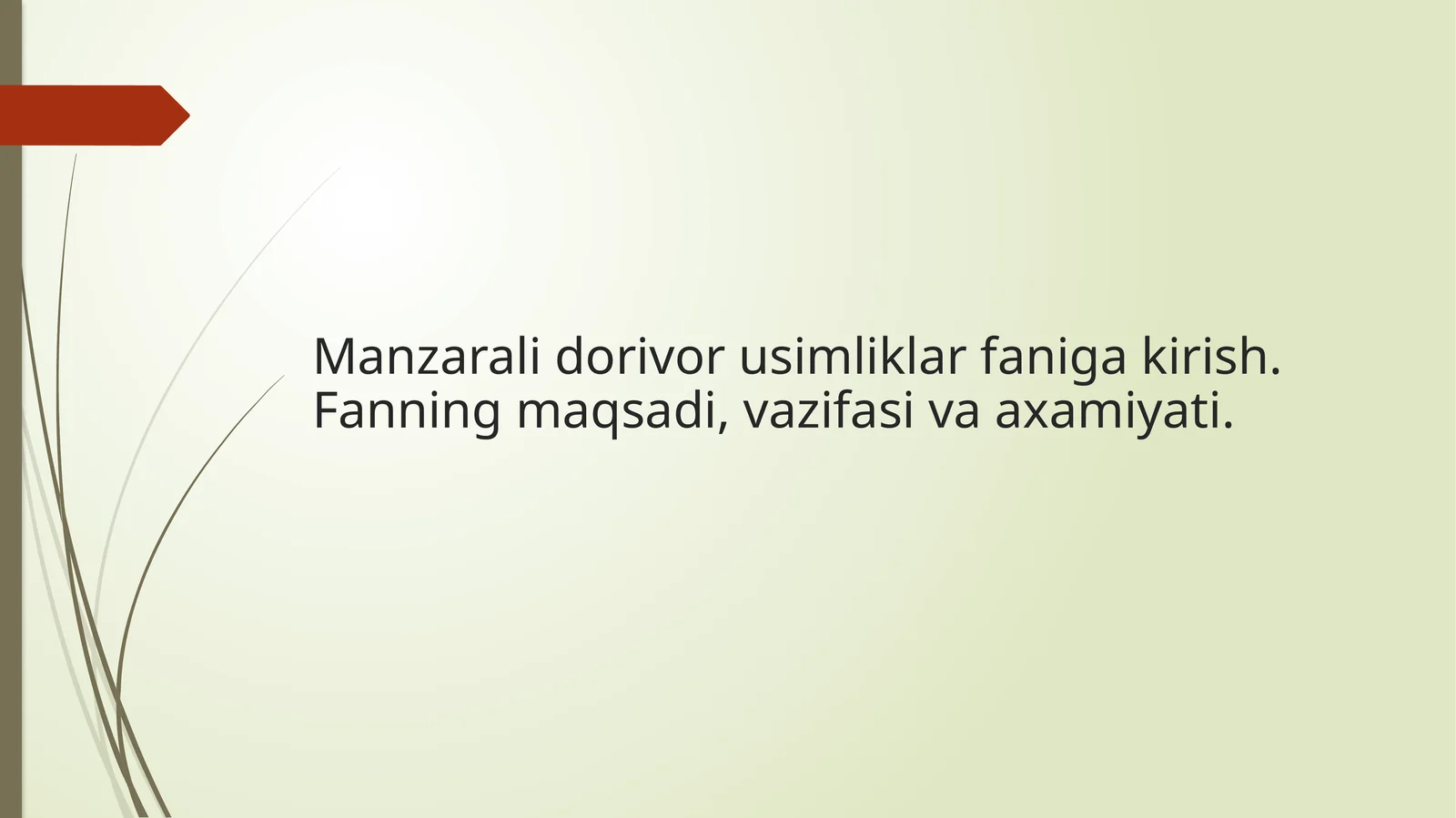 Manzarali dorivor usimliklar faniga kirish