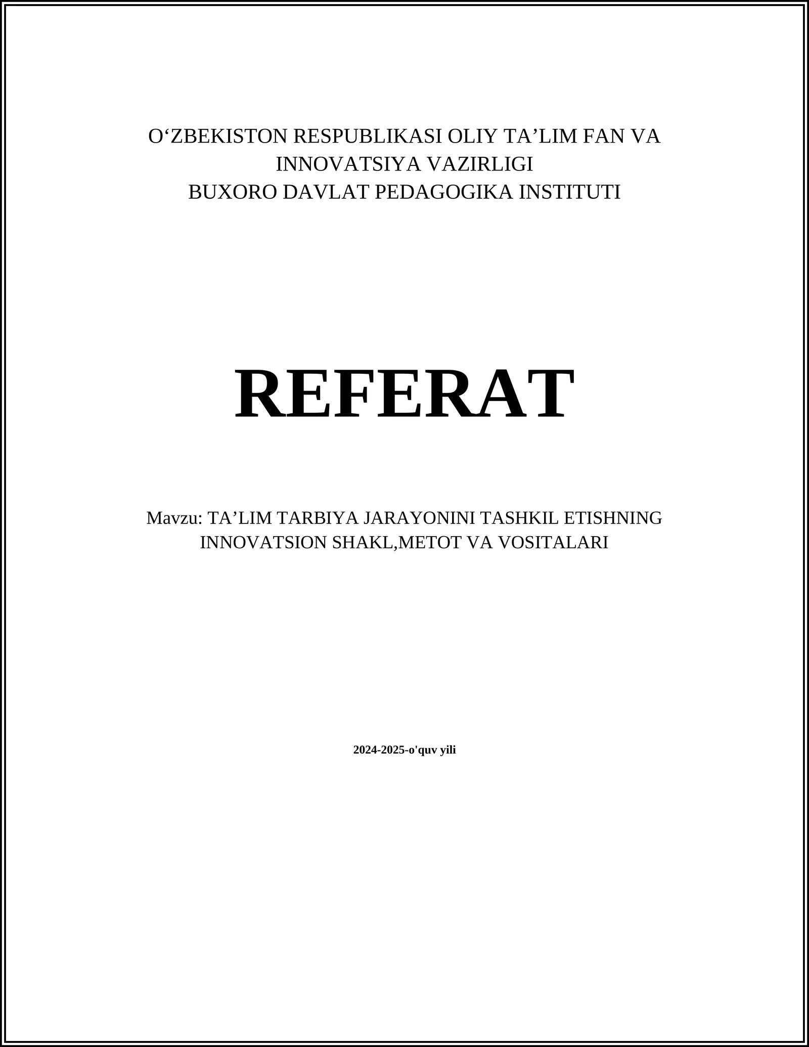 TAʼLIM TARBIYA JARAYONINI TASHKIL ETISHNING INNOVATSION SHAKL,METOT VA VOSITALARI