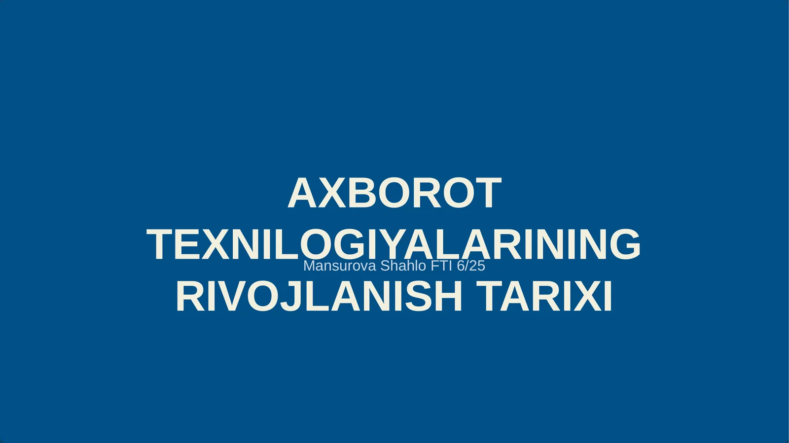 AXBOROT TEXNILOGIYALARINING RIVOJLANISH TARIXI