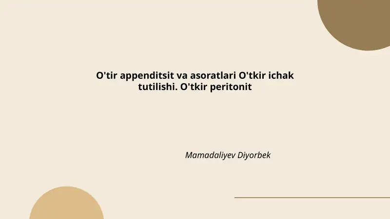 O'tkir appenditsit va asoratlari O'tkir ichak tutilishi. O'tkir peritonit