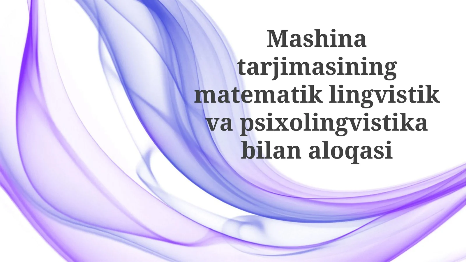Mashina tarjimasida matematik lingvistika va psixolingvistikaning roli
