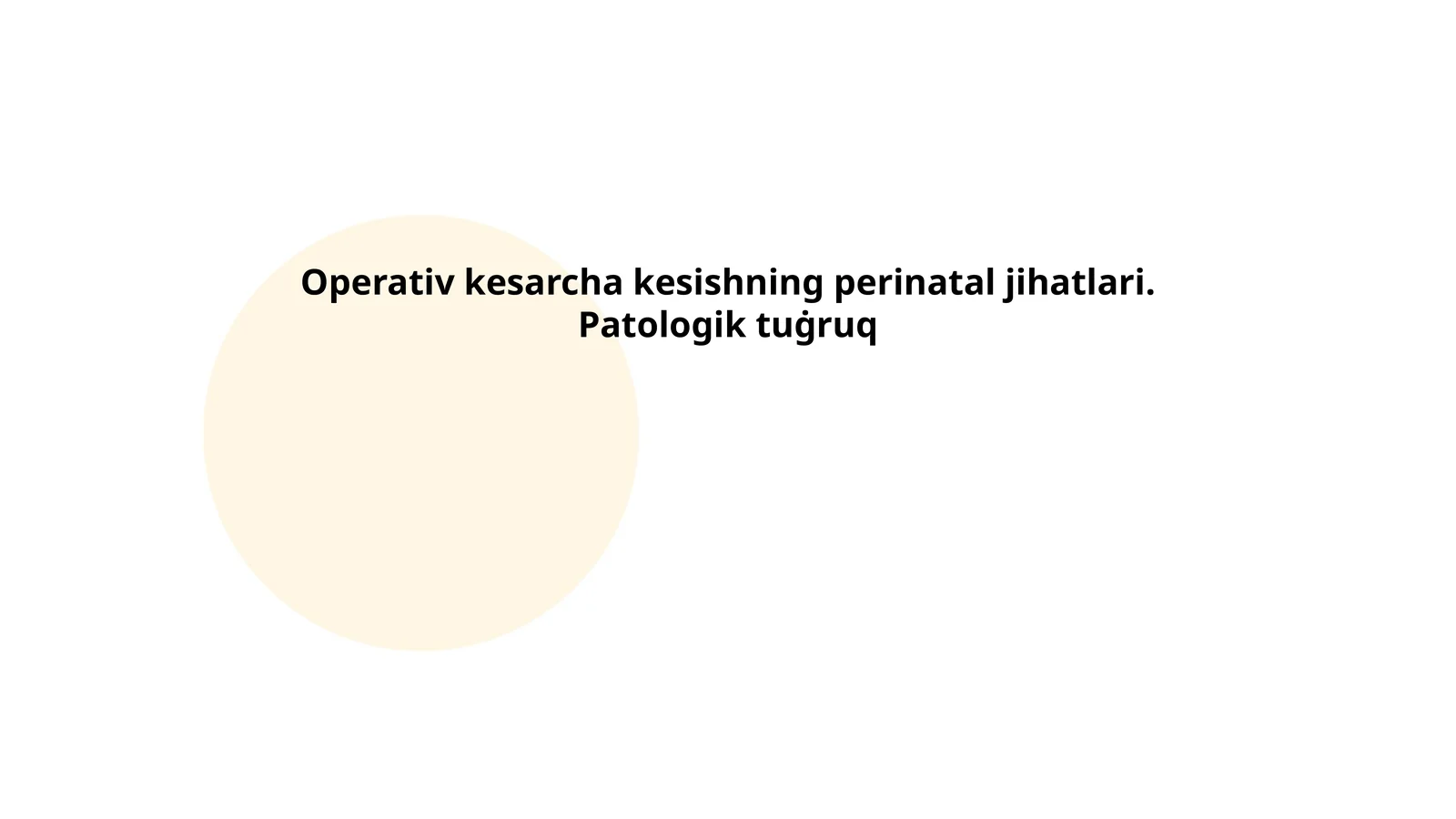 Operativ kesarcha kesishning perinatal jihatlari. Patologik tuġruq