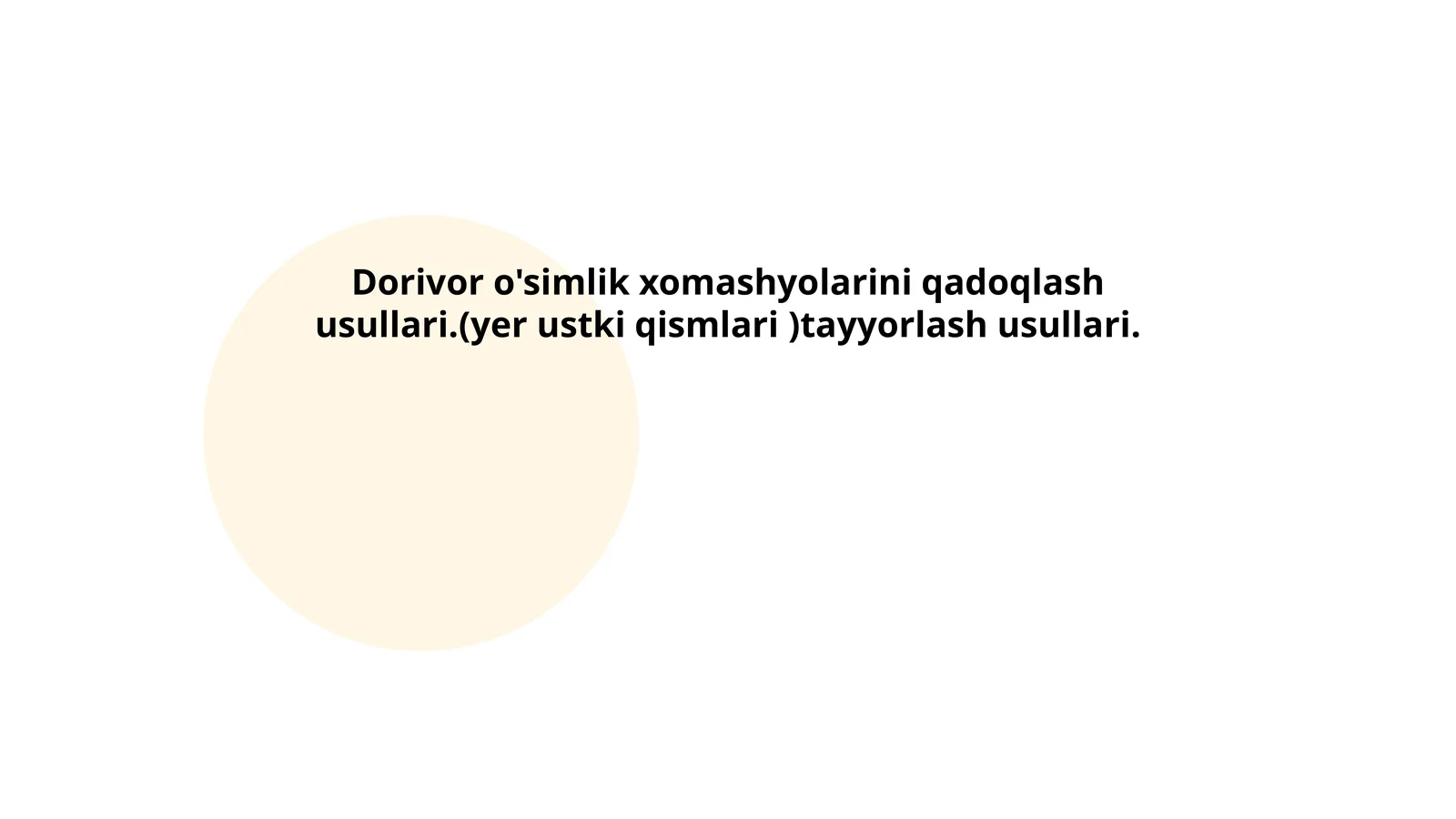 Dorivor o'simlik xomashyolarini qadoqlash usullari.(yer ustki qismlari )tayyorlash usullari