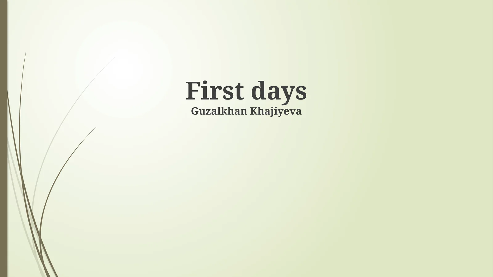 First days