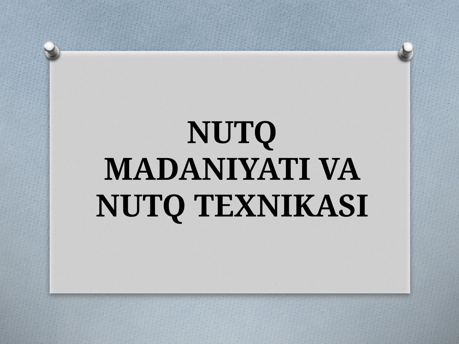 NUTQ MADANIYATI VANUTQ TEXNIKASI