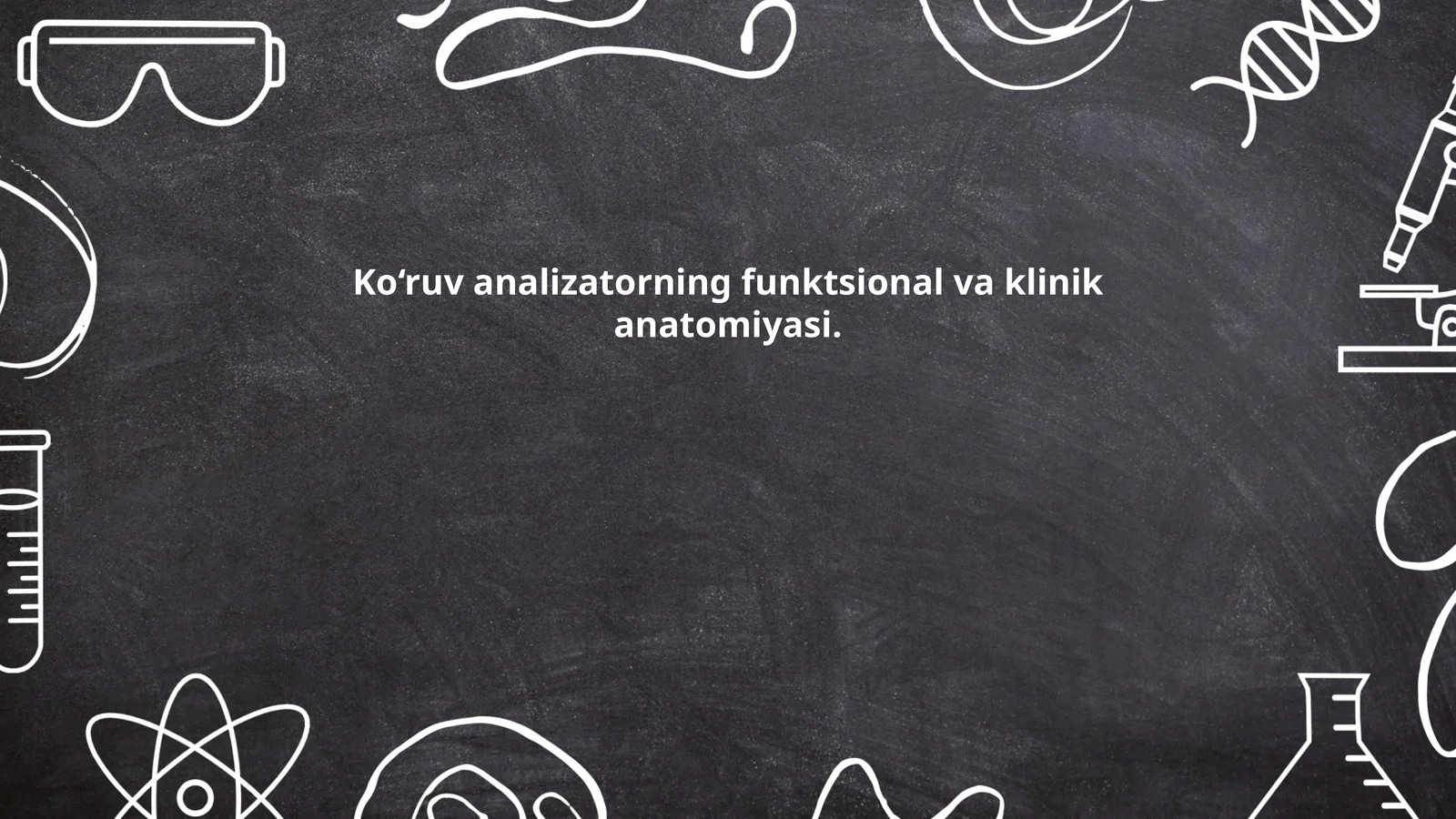 Ko‘ruv analizatorning funktsional va klinik anatomiyasi