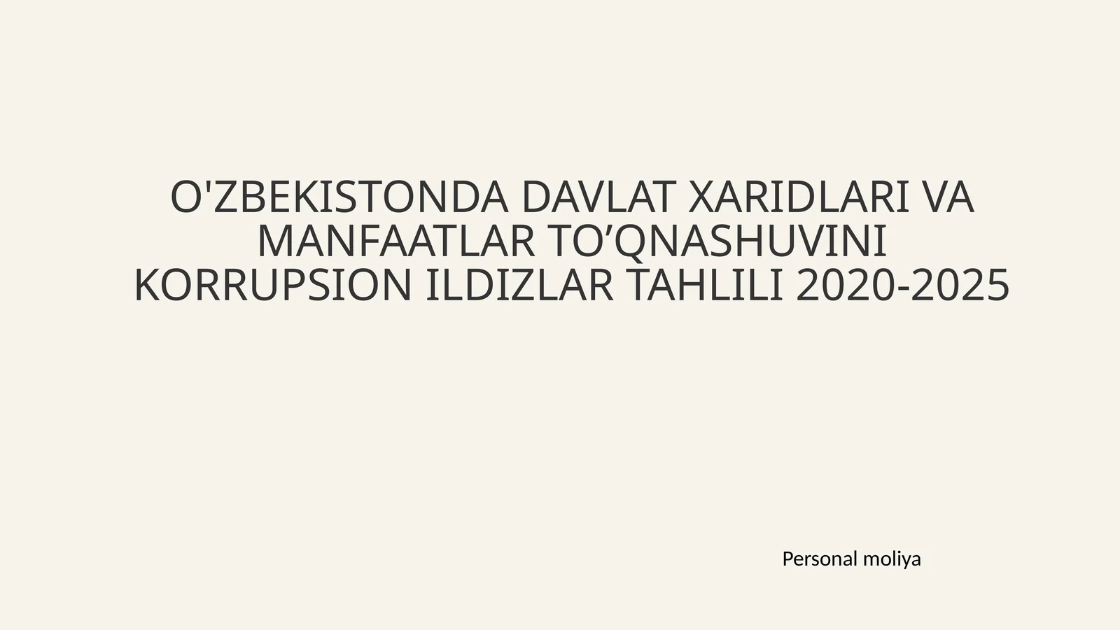 O'ZBEKISTONDA DAVLAT XARIDLARI VA MANFAATLAR TO’QNASHUVINI KORRUPSION ILDIZLAR TAHLILI 2020-2025