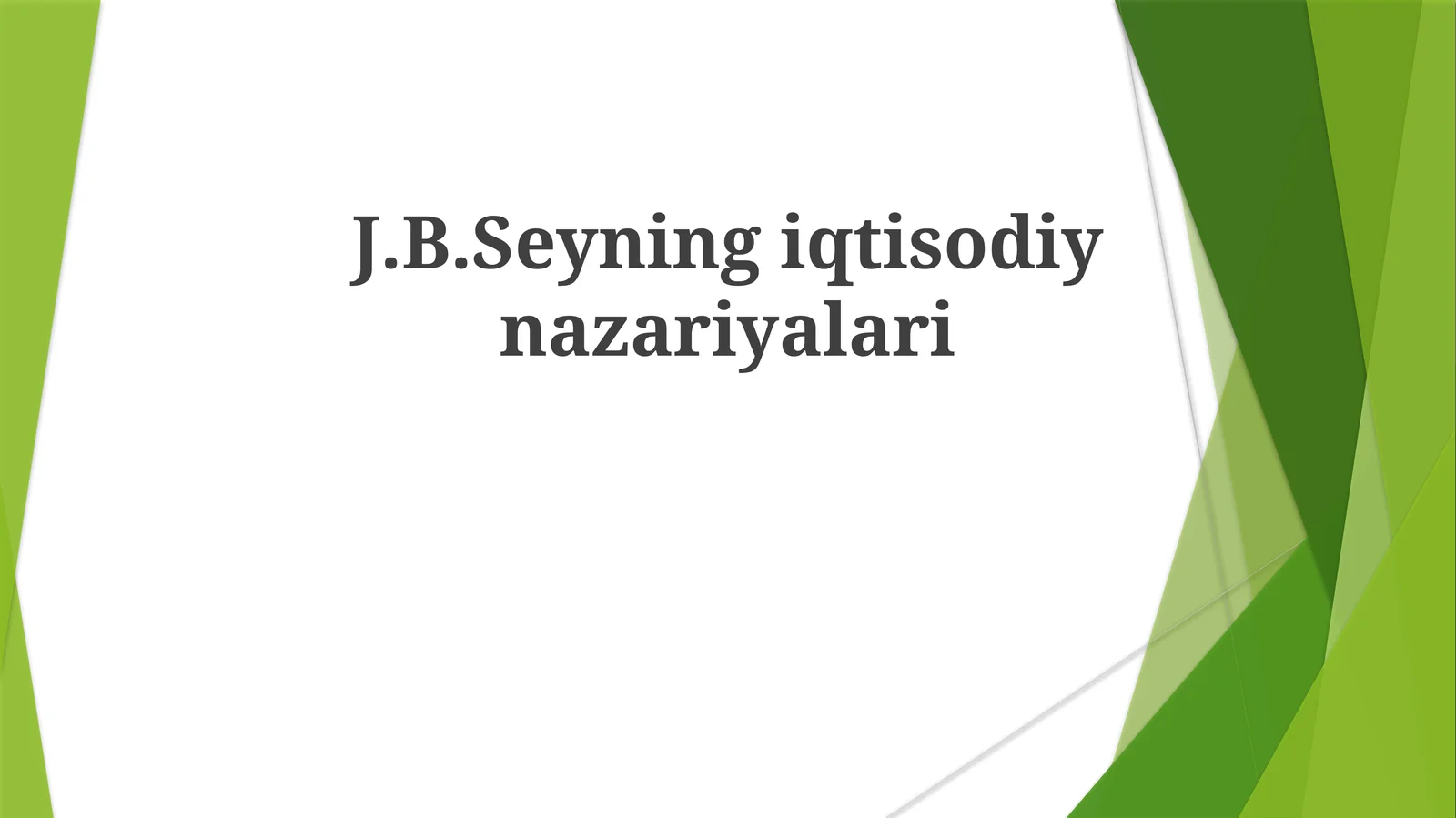 J.B.Seyning iqtisodiy nazariyalari