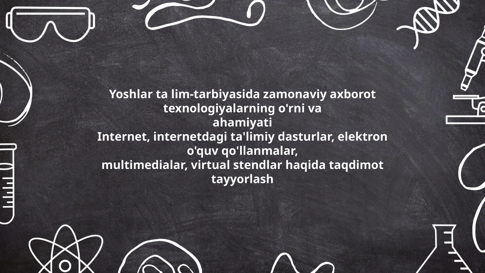 Yoshlar ta lim-tarbiyasida zamonaviy axborot texnologiyalarning o'rni va ahamiyati