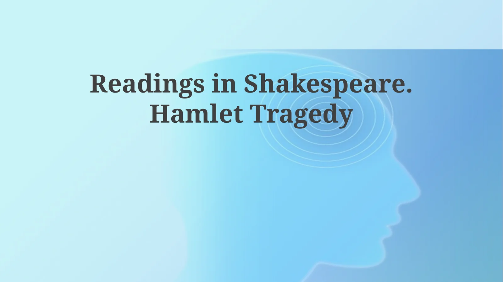Readings in Shakespeare. Hamlet Tragedy