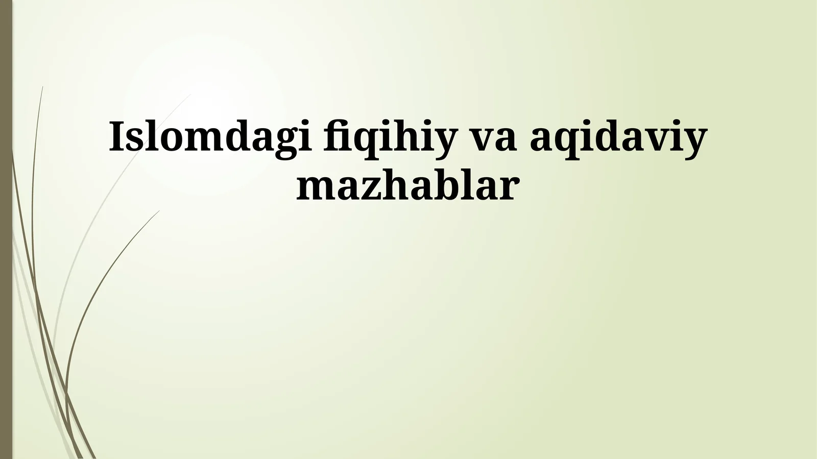 Islomdagi fiqihiy va aqidaviy mazhablar